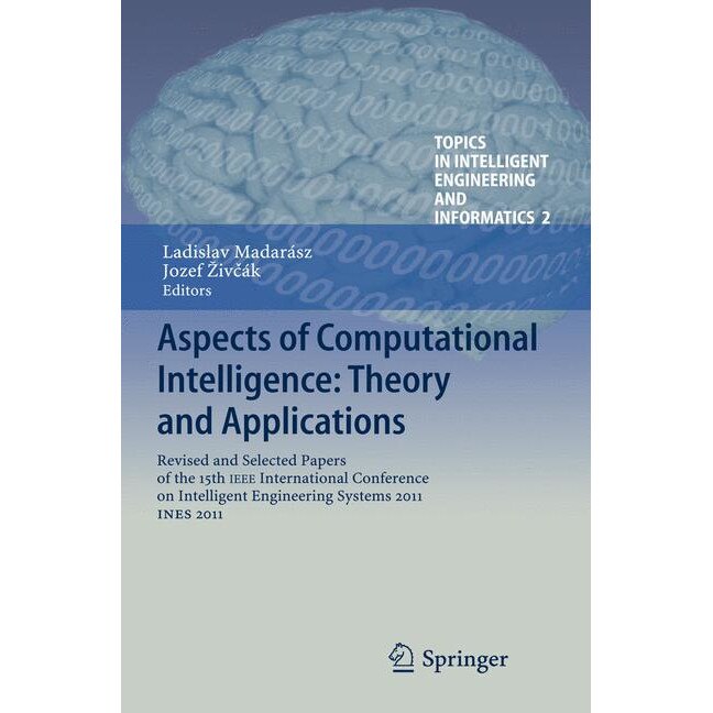 Aspects of Computational Intelligence: Theory and Applications de Ladislav Madarász