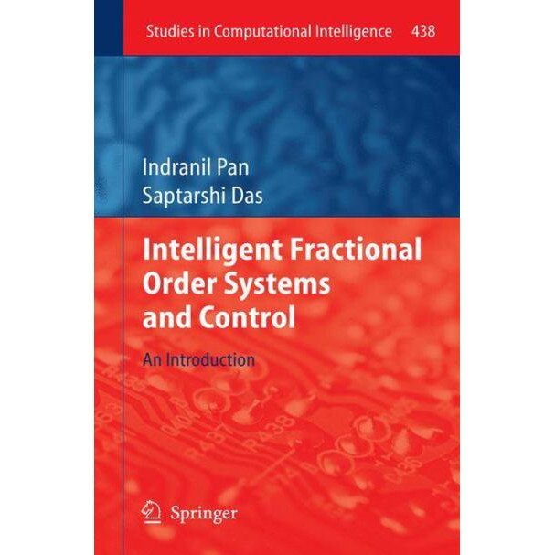 Intelligent Fractional Order Systems and Control de Indranil Pan