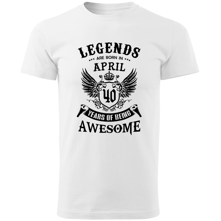 Tricou personalizat barbati, Multimagination, legendele sunt nascute in aprilie, 40 de ani, alb, XL