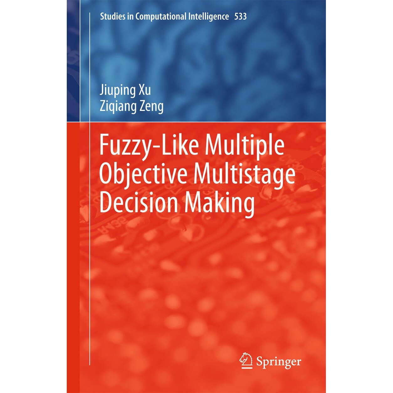 Fuzzy-Like Multiple Objective Multistage Decision Making de Jiuping Xu