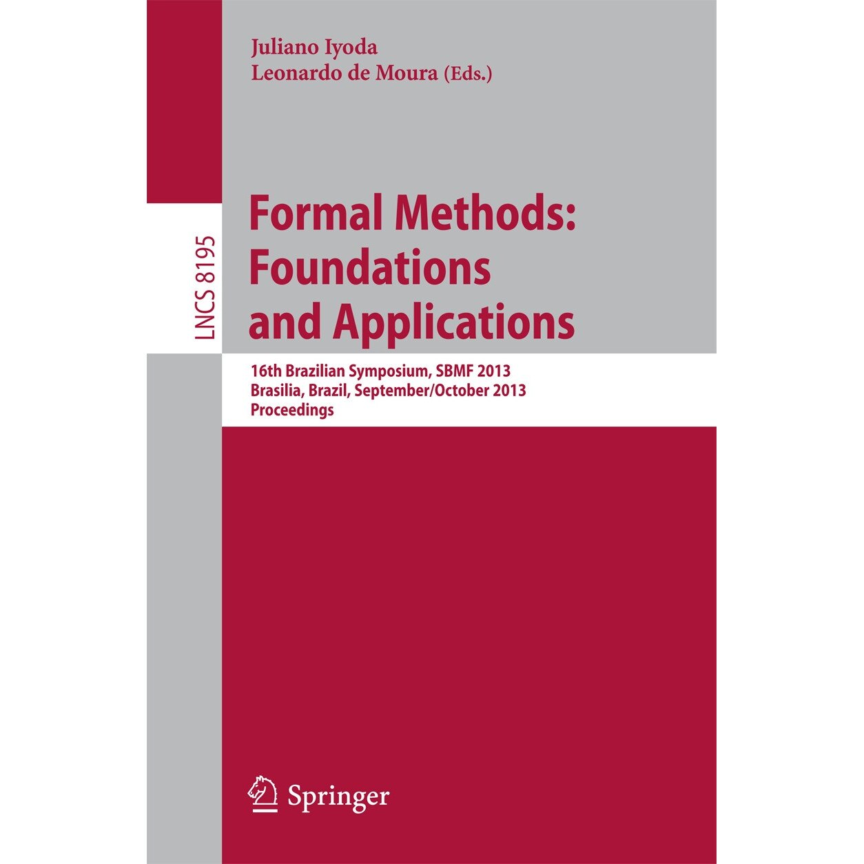 Formal Methods: Foundations and Applications de Juliano Iyoda