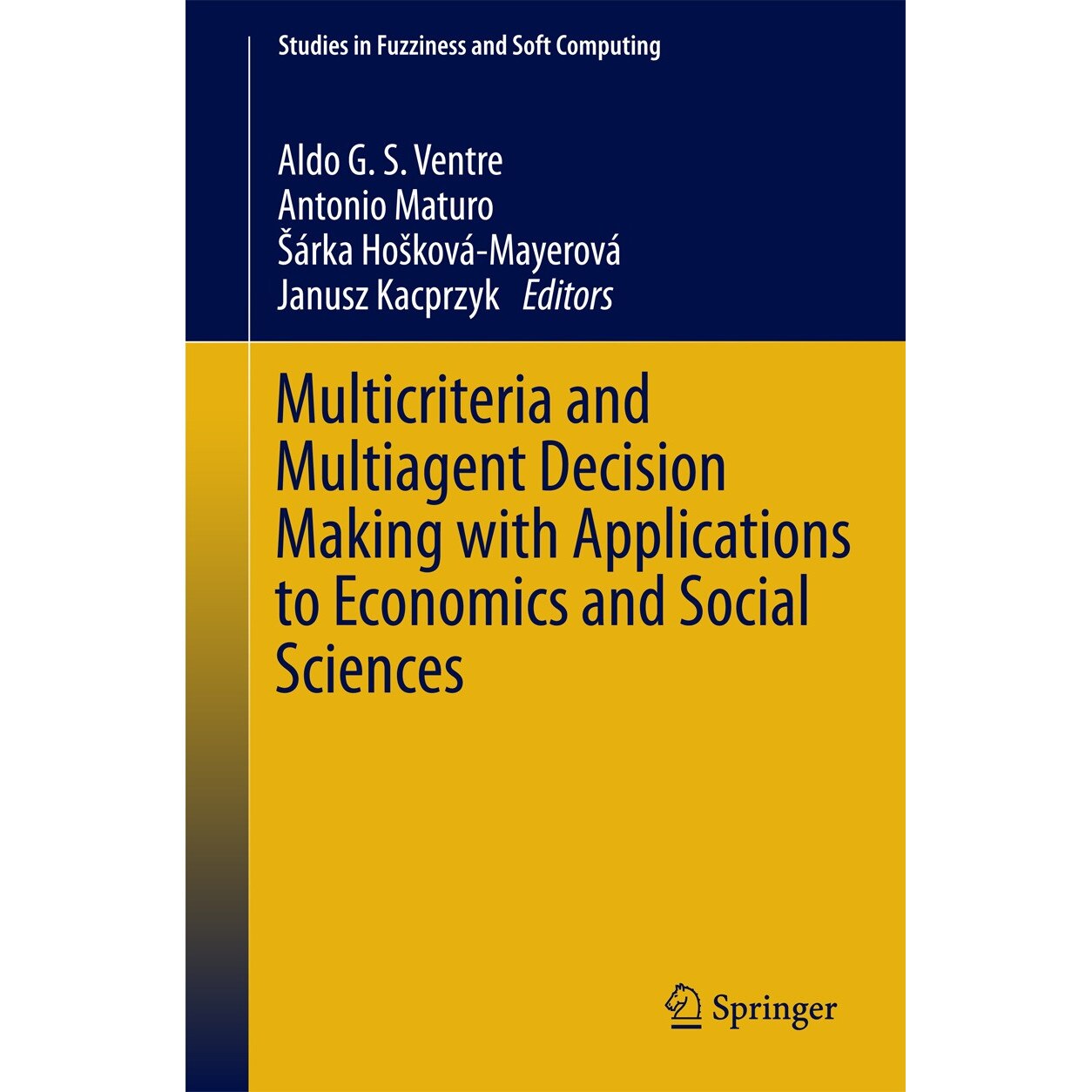 Multicriteria and Multiagent Decision Making with Applications to Economics and Social Sciences de Aldo G. S. Ventre