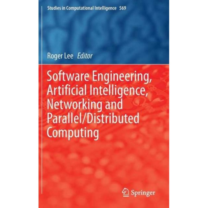 Software Engineering, Artificial Intelligence, Networking and Parallel/Distributed Computing de Roger Lee