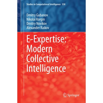 E-Expertise: Modern Collective Intelligence de Dmitry Gubanov E-Expertise: Modern Collective Intelligence de Dmitry Gubanov