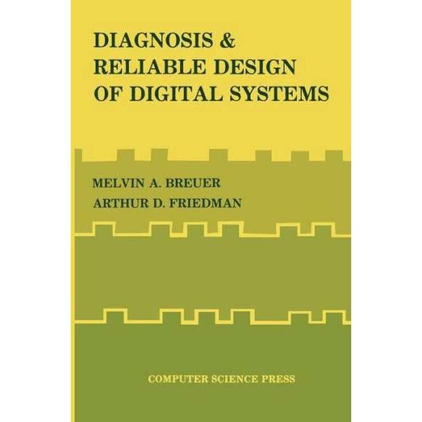 Diagnosis & Reliable Design of Digital Systems de Melvin A. Breuer