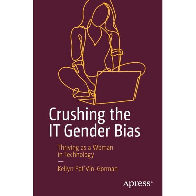Crushing the IT Gender Bias de Kellyn Pot’Vin-Gorman
