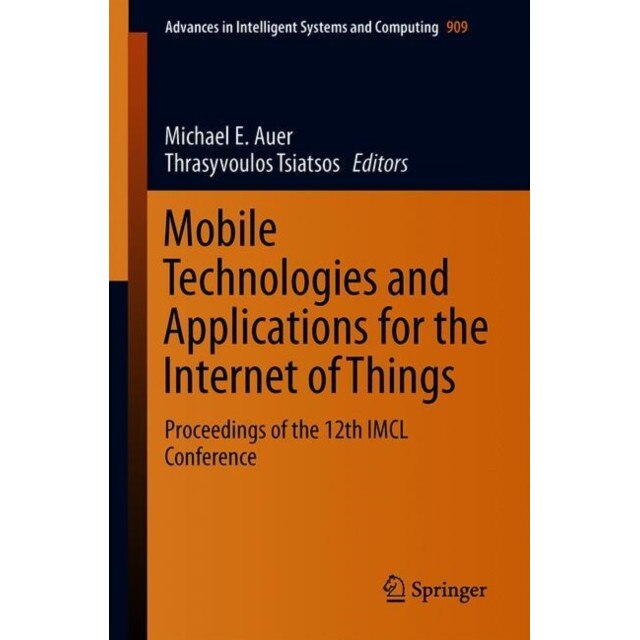 Mobile Technologies and Applications for the Internet of Things de Michael E. Auer