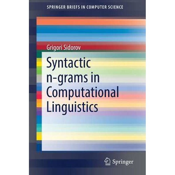 Syntactic n-grams in Computational Linguistics de Grigori Sidorov