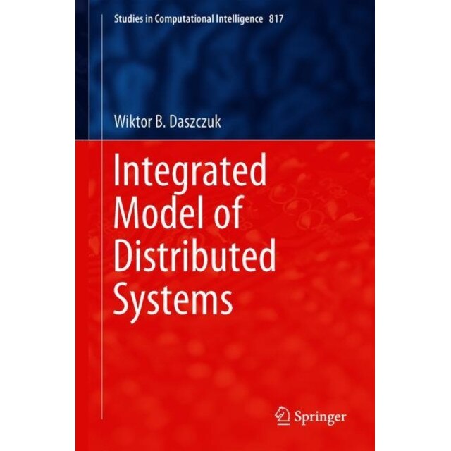 Integrated Model of Distributed Systems de Wiktor B. Daszczuk