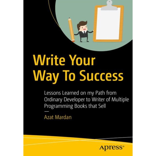 Write Your Way To Success de Azat Mardan