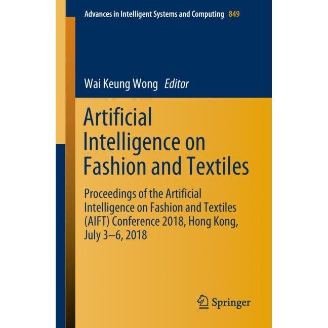 Artificial Intelligence on Fashion and Textiles de Wai Keung Wong
