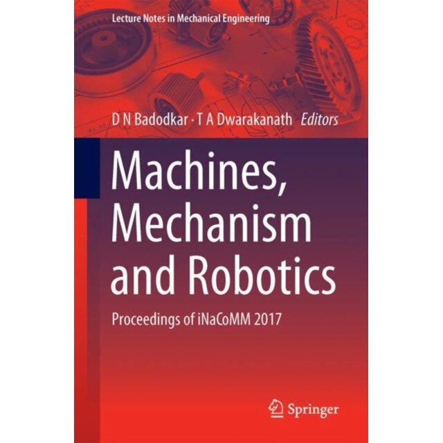 Machines, Mechanism and Robotics de D N Badodkar