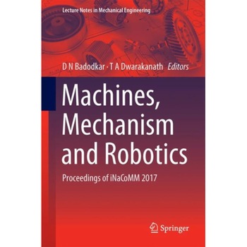 Machines, Mechanism and Robotics de D N Badodkar Machines, Mechanism and Robotics de D N Badodkar