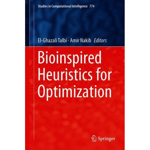 Bioinspired Heuristics for Optimization de El-Ghazali Talbi