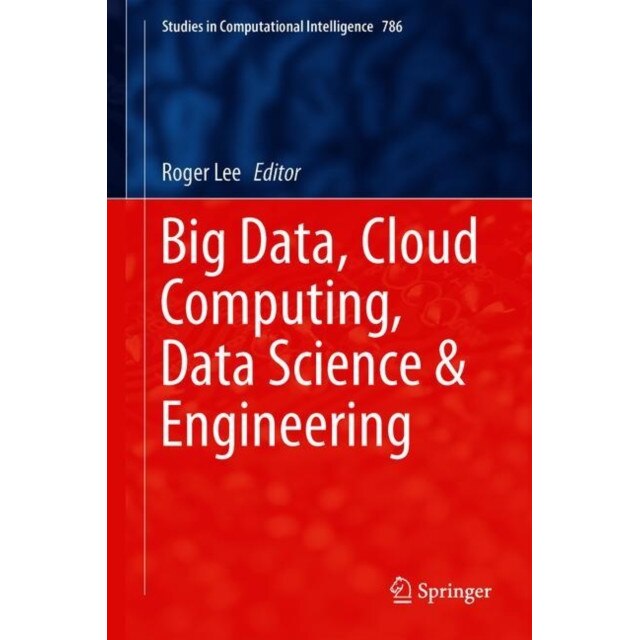 Big Data, Cloud Computing, Data Science & Engineering de Roger Lee