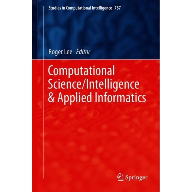 Computational Science/Intelligence & Applied Informatics de Roger Lee