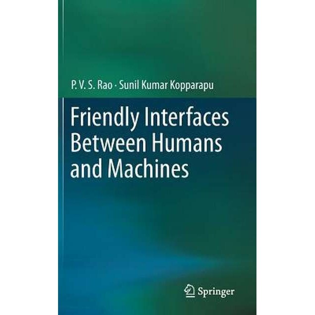 Friendly Interfaces Between Humans and Machines de P. V. S Rao