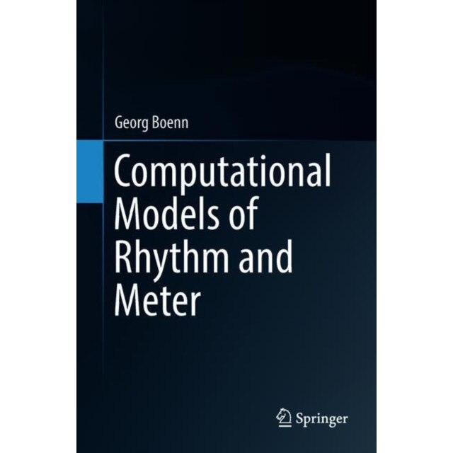 Computational Models of Rhythm and Meter de Georg Boenn