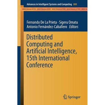 Distributed Computing and Artificial Intelligence, 15th International Conference de Fernando De La Prieta Distributed Computing and Artificial Intelligence, 15th International Conference de Fernando De La Prieta