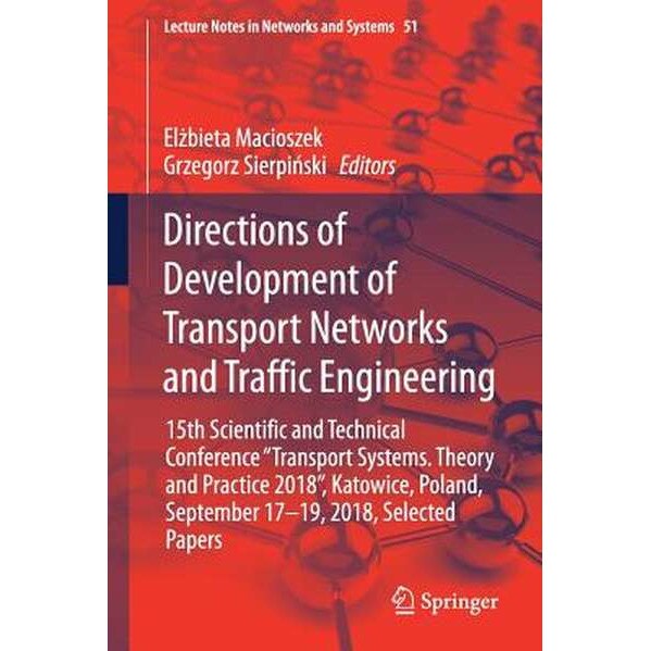 Directions of Development of Transport Networks and Traffic Engineering de Elżbieta Macioszek