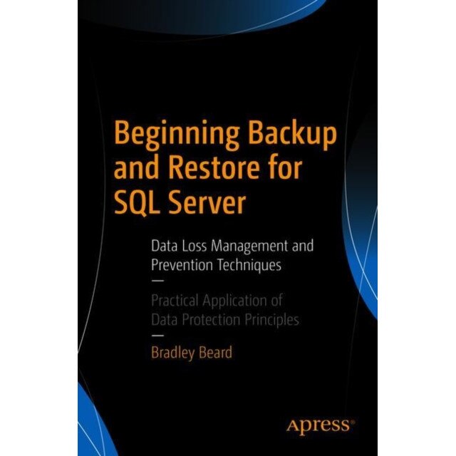 Beginning Backup and Restore for SQL Server de Bradley Beard