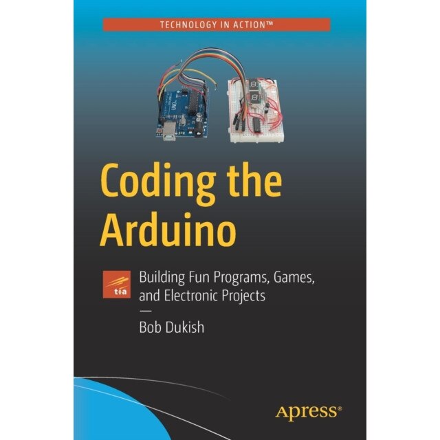 Coding the Arduino de Bob Dukish