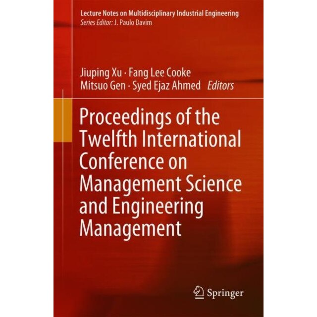 Proceedings of the Twelfth International Conference on Management Science and Engineering Management de Jiuping Xu