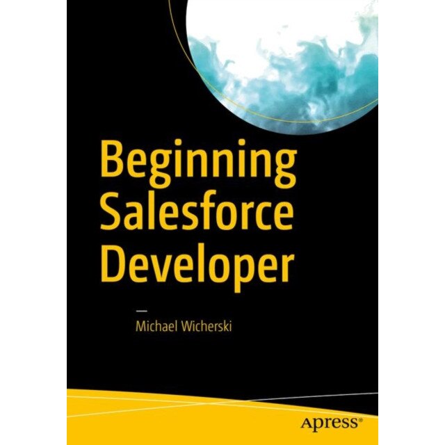 Beginning Salesforce Developer de Michael Wicherski