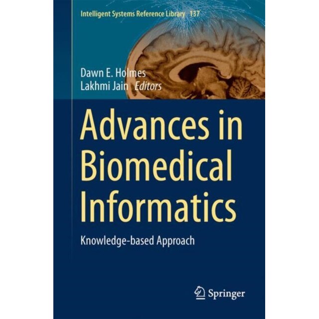 Advances in Biomedical Informatics de Dawn E. Holmes