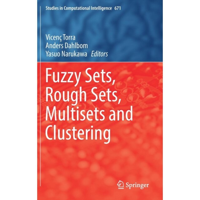 Fuzzy Sets, Rough Sets, Multisets and Clustering de Vicenç Torra