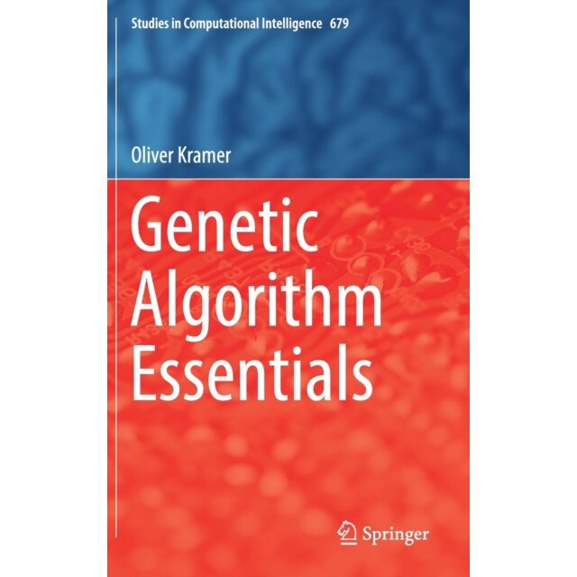Genetic Algorithm Essentials de Oliver Kramer
