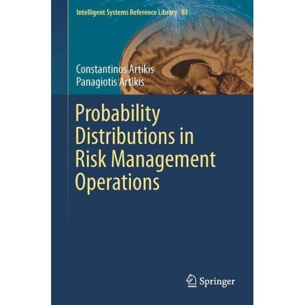 Probability Distributions in Risk Management Operations de Constantinos Artikis