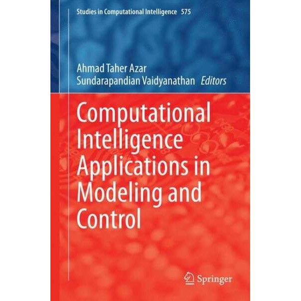 Computational Intelligence Applications in Modeling and Control de Ahmad Taher Azar