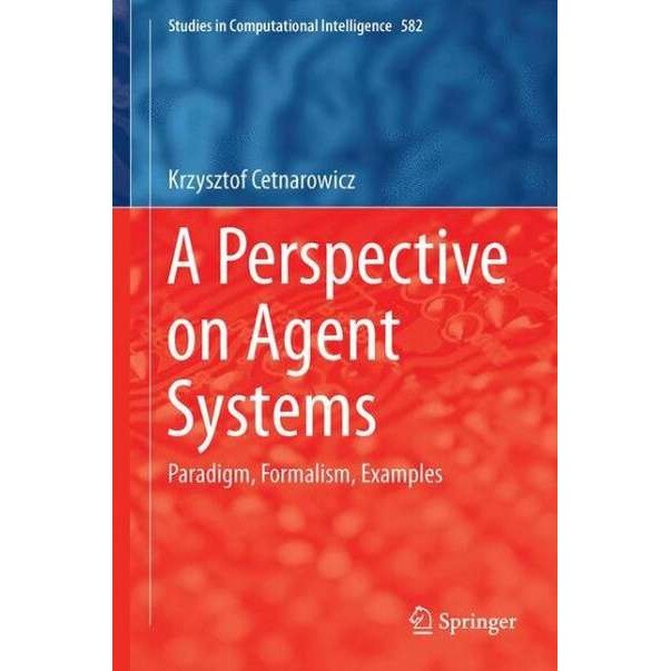 A Perspective on Agent Systems de Krzysztof Cetnarowicz
