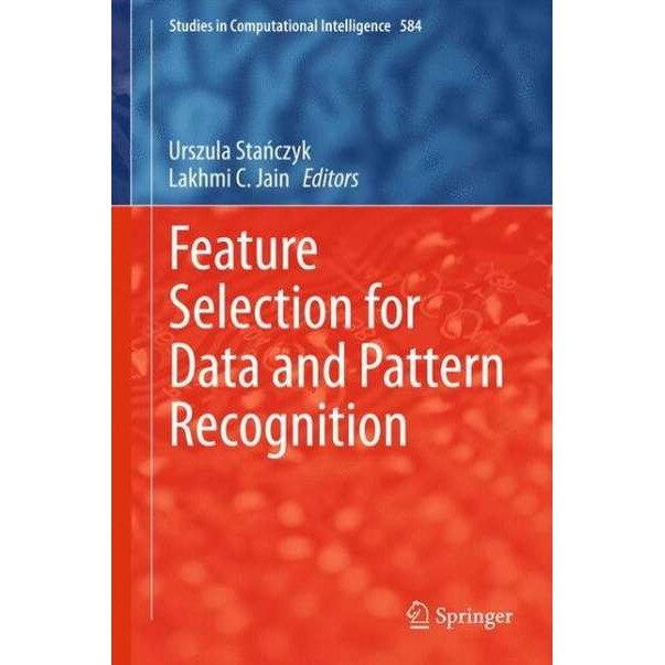 Feature Selection for Data and Pattern Recognition de Urszula Stańczyk