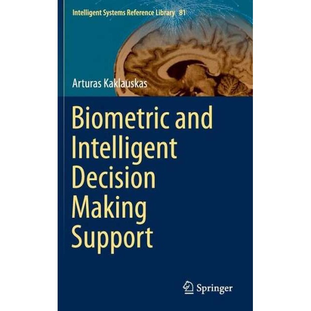 Biometric and Intelligent Decision Making Support de Arturas Kaklauskas