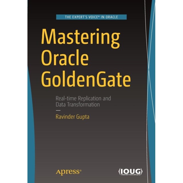 Mastering Oracle GoldenGate de Ravinder Gupta