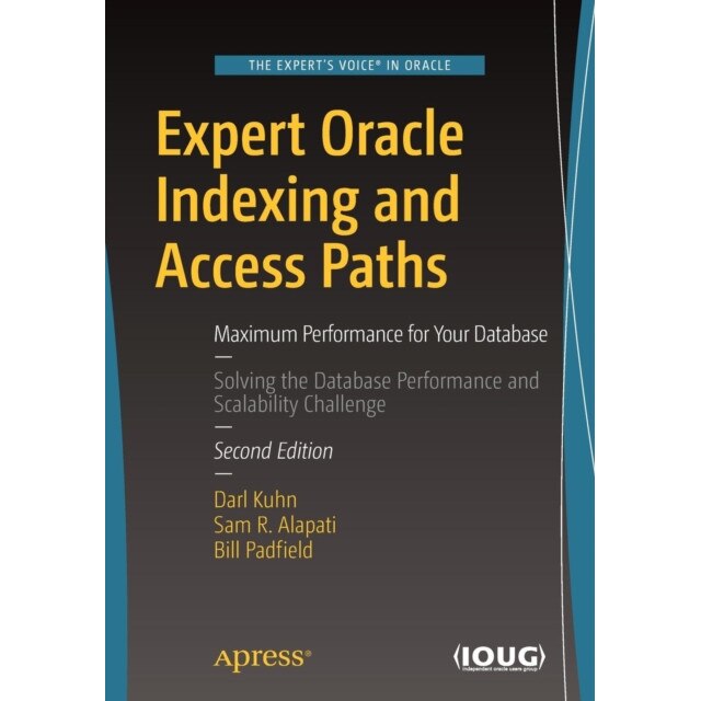 Expert Oracle Indexing and Access Paths de Darl Kuhn