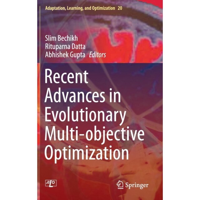 Recent Advances in Evolutionary Multi-objective Optimization de Slim Bechikh