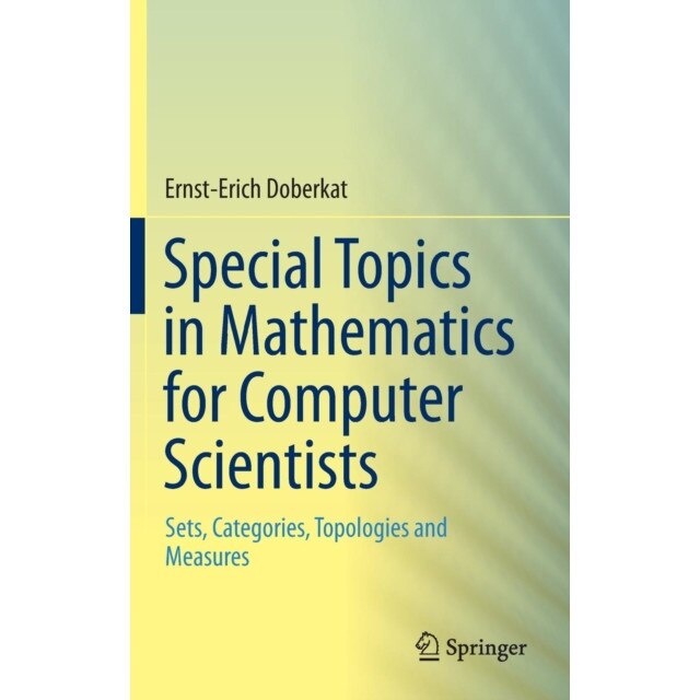 Special Topics in Mathematics for Computer Scientists de Ernst-Erich Doberkat [Hardback]