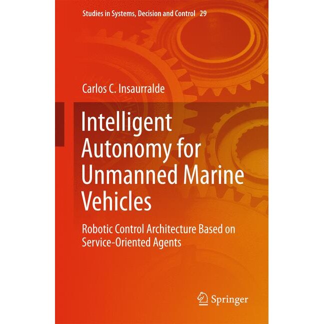 Intelligent Autonomy for Unmanned Marine Vehicles de Carlos C. Insaurralde