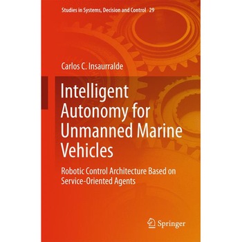 Intelligent Autonomy for Unmanned Marine Vehicles de Carlos C. Insaurralde Intelligent Autonomy for Unmanned Marine Vehicles de Carlos C. Insaurralde