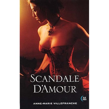 Scandale D'Amour de Anne-Marie Villefranche Scandale D'Amour de Anne-Marie Villefranche