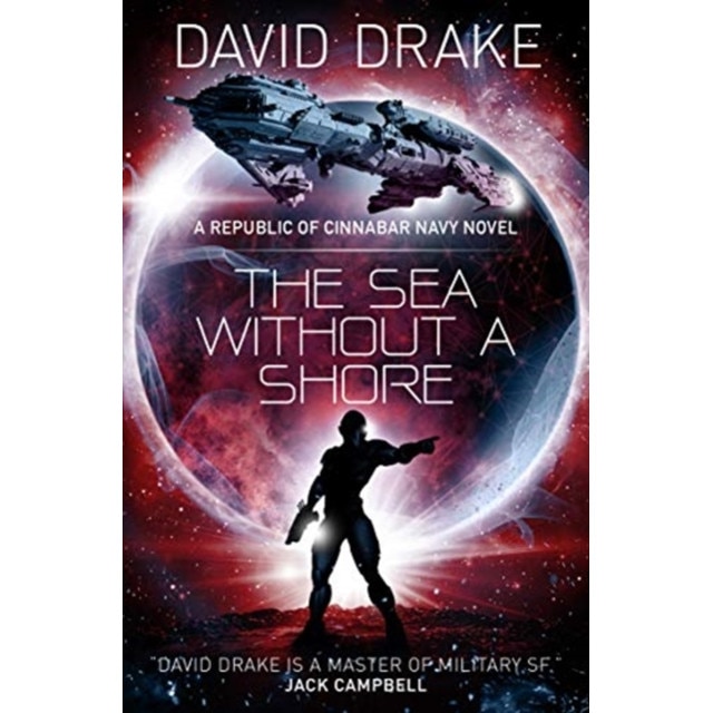 The Sea Without a Shore (The Republic of Cinnabar Navy series #10) de David Drake