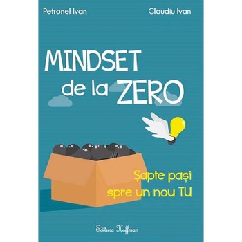 Mindset de la zero - Claudiu Ivan, Petronel Ivan Mindset de la zero - Claudiu Ivan, Petronel Ivan