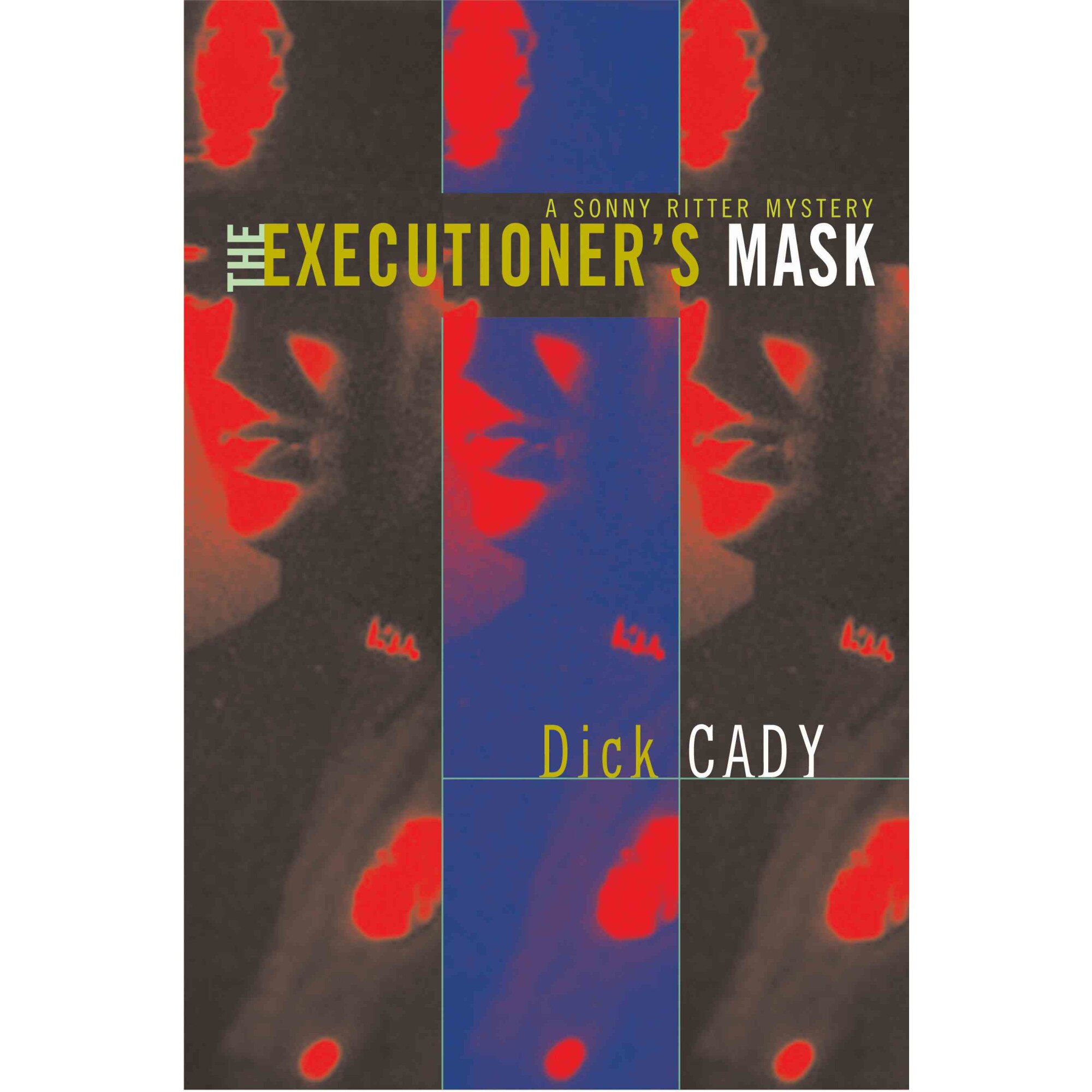 The Executioner's Mask: A Sonny Ritter Mystery de Dick Cady