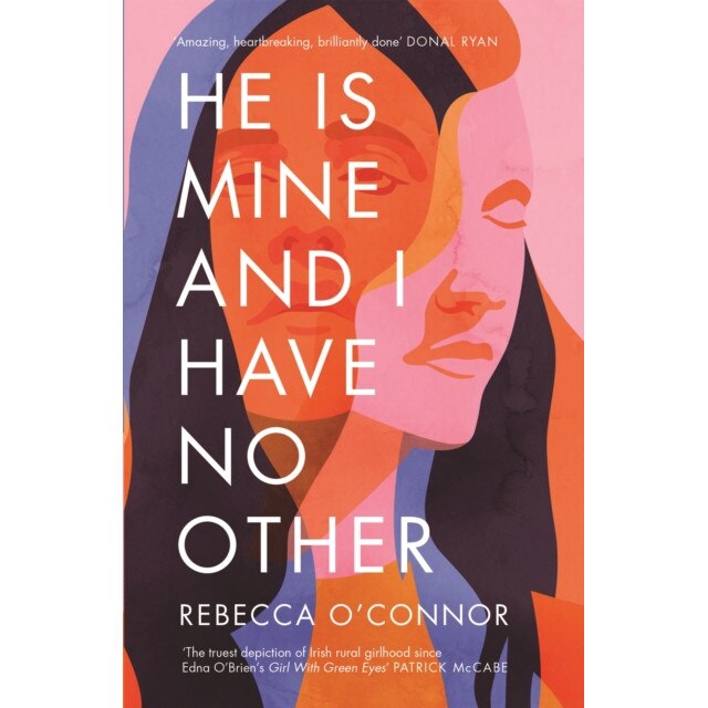 He Is Mine and I Have No Other de Rebecca O'Connor [Paperback]