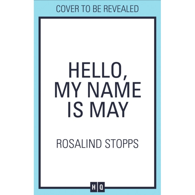 Hello, My Name is May de Rosalind Stopps [Hardback]