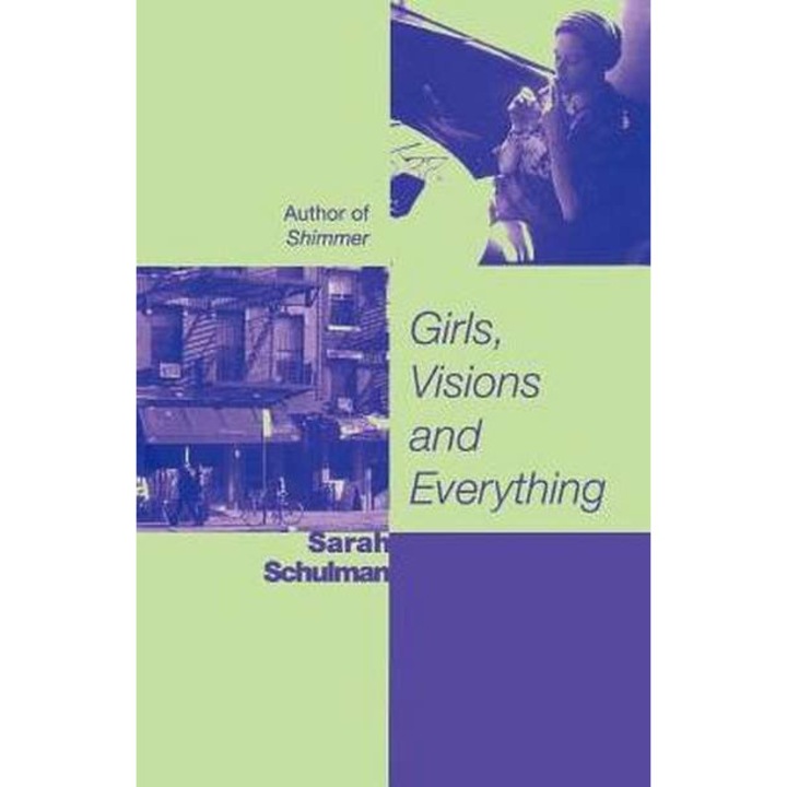 Girls, Visions and Everything de Sarah Schulman