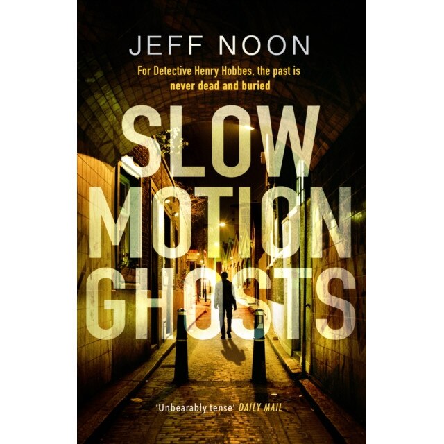 Slow Motion Ghosts de Jeff Noon [Paperback]
